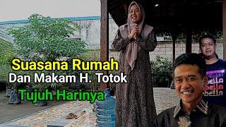 Suasana Terkini Rumah Dan Makam Abah Totok Adella Di kudu Jombang