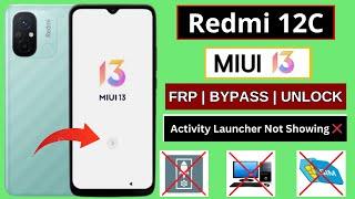 Redmi 12c MIUI 13 Android 12 Frp Bypass Without PC | Activity Launcher Not Show Problem Fix 100%