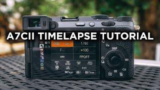 How to Take a Timelapse on The Sony A7Cii - Dial in Your Settings