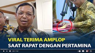 Viral Anggota DPR Terima Amplop Saat Rapat dengan Pertamina, Itu Fitnah Keji