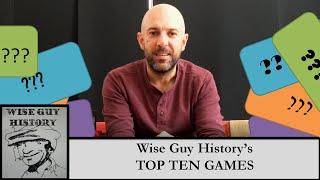 Wise Guy History's 'Top 10 games of all time!'