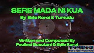 Sere Mada Ni Kua (Official Cover Music Video) By Bale Koroi & Tumudu