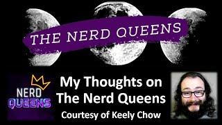 My Thoughts on The Nerd Queens (Courtesy of Keely Chow)