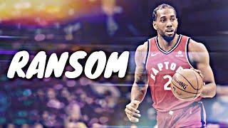 Kawhi Leonard Mix - “Ransom” HD