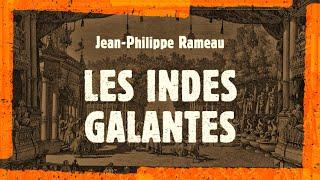 J.-P. Rameau - Les Indes Galantes (Reyne, 2013)