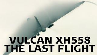 Vulcan XH558: The Last Flight