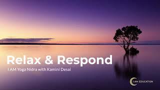 NSDR / Yoga Nidra with Kamini Desai - Relax & Respond