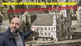 How one of Edinburghs oldest buildings stands hidden and ignored