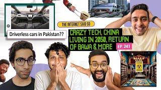 The Internet Said So | EP 241 |  Crazy Tech, China Living in 2050, Return of Bawa & More