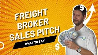 Freight Broker Sales Pitch - Episode 217