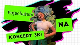 Pojechałam na koncert 3-Króli!|Vlog