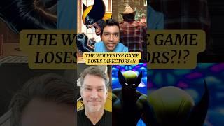 The Wolverine Game LOSES Directors & GAINS New Ones…