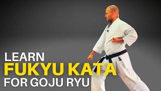 Learn Fukyu Kata for Goju Ryu