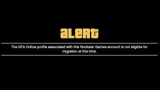 GTA Online profile associated with this Rockstar Games account is not eligible for migration at this