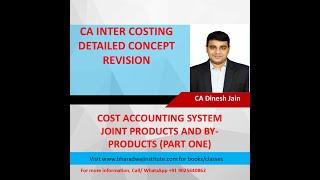 CA Inter Costing Revision: In-Depth Guide to Cost Accounting System and Joint and Byproduct Costing