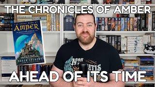 The Chronicles of Amber - Ahead of it's Time