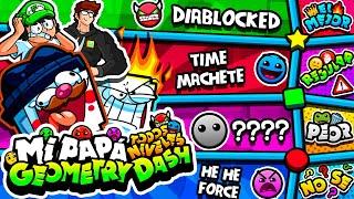 ¡MI PAPÁ VE POR PRIMERA VEZ TODOS LOS NIVELES DE GEOMETRY DASH!