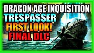 Dragon Age Inquisition Trespasser DLC First Look! Gameplay and Impressions