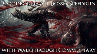 Bloodborne All Bosses Speedrun in 1:45:01 IGT with Walkthrough Commentary