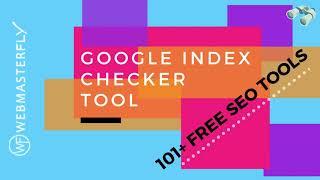 Free Google Index Checker Tool - Check your website's Google Cache Status: WebmasterFly