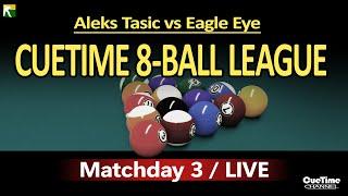 LIVE | CueTime 8-BALL LEAGUE / Matchday 3 / Aleks Tasic vs Eagle Eye / eSport Billiard shooterspool