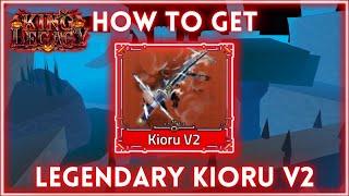 [BEST GUIDE!] How to get the new LEGENDARY KIORU V2! | King Legacy [Update 7.0]