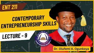 LECTURE 9| ENT211 | Contemporary Entrepreneurship Skills | Dr. Olufemi A. Ogunkoya | OOU