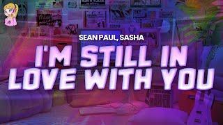 Sean Paul feat. Sasha - I'm Still In Love // Lyrics