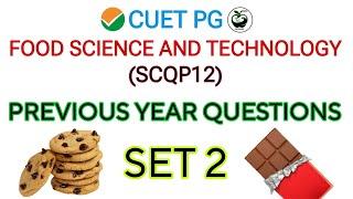 CUET PG Food Science and Technology Previous Year Questions (Set 2) | SCQP12 PYQs Solved 