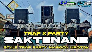 DJ SAKTENANE TERBARU 2K24 • STYLE SLOW TRAP PARTY MARGOY NROTOK || LJ AUDIO PRODUCTION 