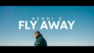 Kenni D - Fly Away (Official Music Video)