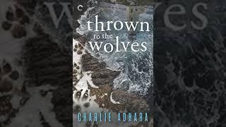 Thrown to the Wolves (Big Bad Wolf, #3) - Charlie Adhara