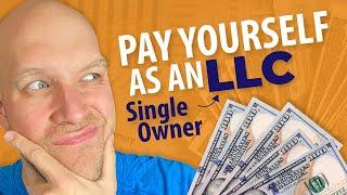 How to Pay Yourself as an LLC (Single Member LLC)