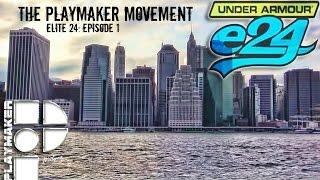 Under Armour Elite 24: Episode 1 | The Playmaker Movement