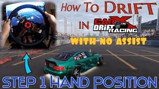 How To Drift with a Wheel in CarX Drift Racing Online with No Assist. Step-1 Hand Placement