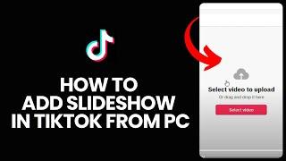 How to Add Slideshow in Tiktok PC 2024?