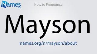 How to Pronounce Mayson