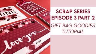 GIFT BAG GOODIES TUTORIAL | Scrap Series Ep. 3 Part 2: How to create goodies for your gift bags!