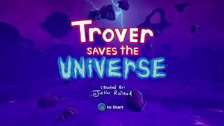 Trover Saves the Universe | Ep 3