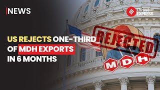 MDH Under US Scrutiny: 31% of spice exports rejected over Salmonella contamination