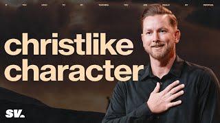 Christlike Character | Robert Watson | Sun Valley Community Church