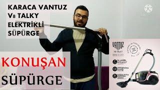 KONUŞAN SÜPÜRGE KARACA VANTUZ V8 TALKY İNCELEME KUTU AÇILIŞI İNCELEME - ELEKTRİKLİ SÜPÜRGE