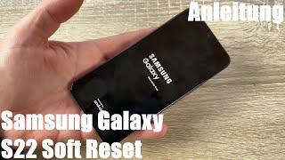 Samsung Galaxy S22 S22+ S22 Ultra Neustart erzwingen (Soft-Reset) bei Funktionsverlust Anleitung