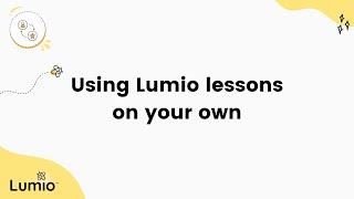 Using Lumio lessons on your own