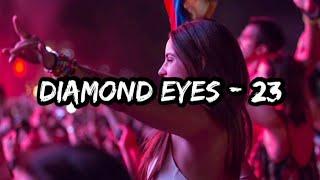 Diamond Eyes - 23 | Musica Eletronica.