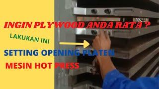 Setting Opening Platen Mesin Hot press Plywood