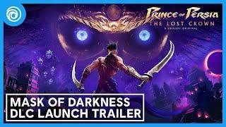 Prince of Persia: The Lost Crown - Mask of Darkness |DLC Launch Trailer