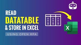 Read DataTable and Store Data in Excel Sheet using OpenRPA.