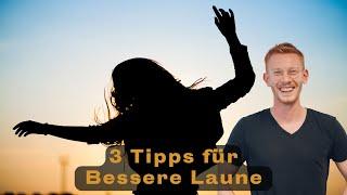 3 einfache Tipps, wie du deine Stimmung verbessern kannst