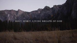 Holy Spirit Living Breath of God (Official Lyric Video) - Keith & Kristyn Getty